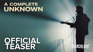 A COMPLETE UNKNOWN  Official Teaser  Searchlight Pictures