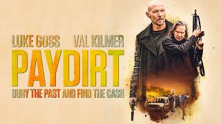 Paydirt 2020  FULL ACTION MOVIE  Val Kilmer  Luke Goss  Mike Hatton