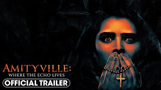 Amityville Where The Echo Lives 2024 Official Trailer  Sarah McDonald Breanna Rossi