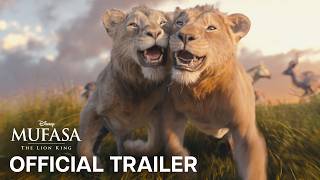 Mufasa The Lion King  Official Trailer