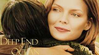 The Deep End of the Ocean 1999 Film  Michelle Pfeiffer Whoopi Goldberg  Review