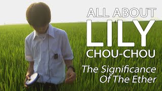 All About Lily ChouChou  The Significance Of The Ether