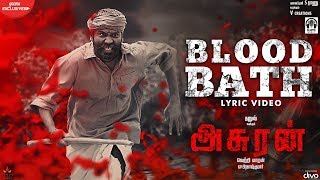 Asuran  Blood Bath Lyric Video  Dhanush  Vetri Maaran  G V Prakash  Kalaippuli S Thanu