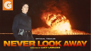 Never Look Away  Directed by Lucy Lawless  Official Trailer