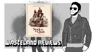 Notice to Quit 2024  Wasteland Film Review