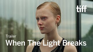 WHEN THE LIGHT BREAKS Trailer  TIFF 2024