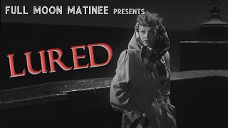 LURED 1947  Lucille Ball George Sanders  Film Noir Crime Drama