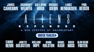 Aliens Expanded  Final Trailer  Sigourney Weaver Joins Cast