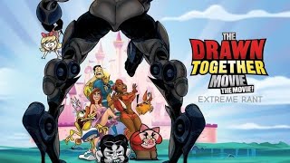 The Drawn Together Movie The Movie 2010  Extreme Rant