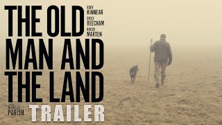 THE OLD MAN AND THE LAND Official Trailer 2024 UK Drama