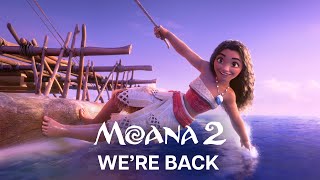 Moana 2  Were Back