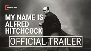 OFFICIAL TRAILER  MY NAME IS ALFRED HITCHCOCK  In Theaters October 25