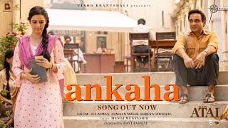 Ankaha Song Main ATAL Hoon  Armaan Malik Shreya Ghoshal SalimSulaiman Manoj M  Pankaj T