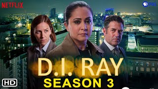 DI Ray Season 3  PBS  Parminder Nagra Jamie Bamber Gemma Whelan Streaming Filmaholic diray