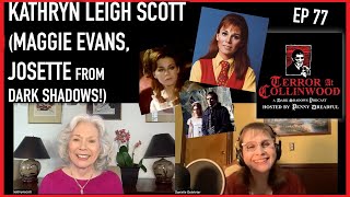 Terror at Collinwood Ep 77 Kathryn Leigh Scott Returns  Dark Shadows podcast