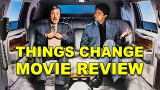 Things Change  Movie Review  1988  Indicator  219  David Mamet   Bluray 