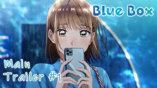 Blue Box  Official Main Trailer 1  English Sub