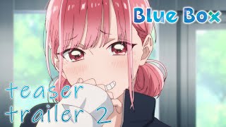 Blue Box  Ao no Hako  Official Teaser Trailer 2  English Sub