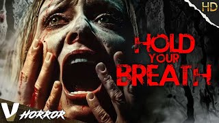 HOLD YOUR BREATH  EXCLUSIVE V HORROR MOVIE  FULL HD KILLER HORROR MOVIE  V HORROR