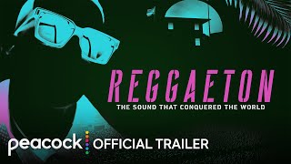 Reggaeton The Sound that Conquered the World  Official Trailer  Peacock Original