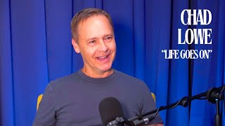 Chad Lowe  Life Goes On