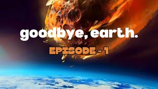 Episode 1 Goodbye Earth 2024 Kdrama Explained