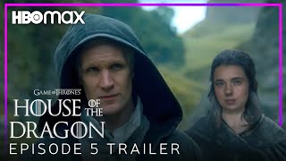 House of the Dragon  EPISODE 5 NEW PROMO TRAILER  HBO Max