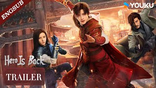 Official Trailer Hero is Back  Ao Ruipeng  Zhang Yuxi  Jin Jia  Chen Zihan  YOUKU