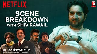 Scene Breakdown with Shiv Rawail  The Railway Men  Streaming on Netflix