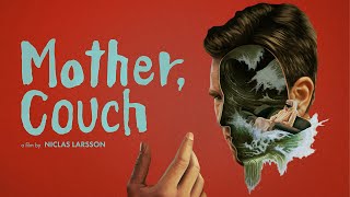 Mother Couch 2024  Trailer  Niclas Larsson