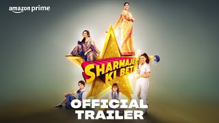 Sharmajee Ki Beti  Official Trailer  Sakshi Tanwar  Amazon Prime Video  Applause Entertainment