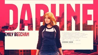 DAPHNE Official Trailer  Emily Beecham 2017 RomCom