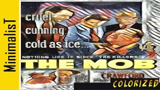 The Mob restored colorized 1951 filmnoir imdb score 71