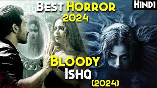 Bloody Ishq 2024 Explained In Hindi  ANANDI Is Back  Esi Movie Ajtak Nhi Bani  Best 2024 HORROR