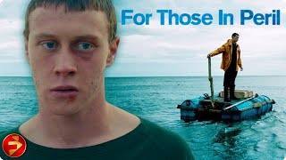 Lost to the sea driven by hope fueled by madness  FOR THOSE IN PERIL  George Mackay  Full Movie