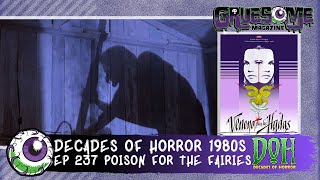 POISON FOR THE FAIRIES 1986 VENENO PARA LAS HADAS  Episode 237  Decades of Horror 1980s