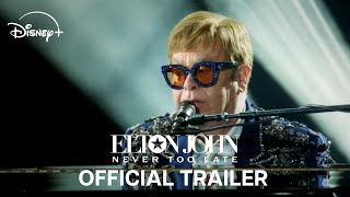 Elton John Never Too Late  Official Trailer  Disney