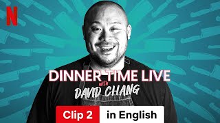 Dinner Time Live With David Chang Season 1 Clip 2  Trailer in English  Netflix