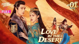 MultisubLove in the Desert EP01  Hankiz Omar Alen Fang    Fresh Drama