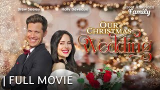 Our Christmas Wedding  Full Christmas Movie  Starring Holly Deveaux  Drew Seeley