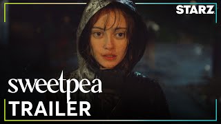 Sweetpea  Official Trailer  STARZ