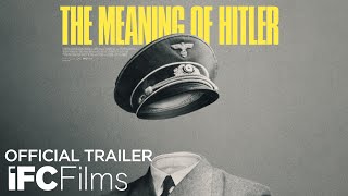 The Meaning of Hitler  Official Trailer  HD  IFC Films