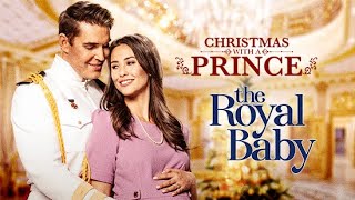 Christmas With a Prince Royal Baby  Movie Starring Kaitlyn Leeb and Nick Hounslow