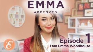 I am Emma Woodhouse  Emma Approved Ep 1