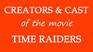 Time Raiders 2016 Film Cast Information