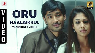 Yaaradi Nee Mohini  Oru Naalaikkul Video  Dhanush  Yuvanshankar Raja