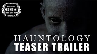 HAUNTOLOGY Teaser Trailer 2024 FrightFest