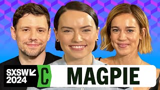 Magpie Interview Daisy Ridley Tom Bateman Shazad Latif Matilda Lutz and More  SXSW 2024