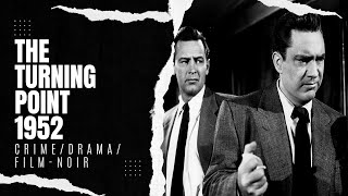 The Turning Point 1952  CrimeDramaFilmnoir