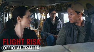 Flight Risk 2024 Official Trailer  Starring Mark Wahlberg Michelle Dockery Topher Grace